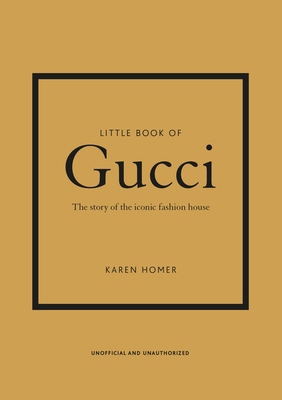 Little Book of Gucci: The Story of the Iconic F... 1787394581 Book Cover