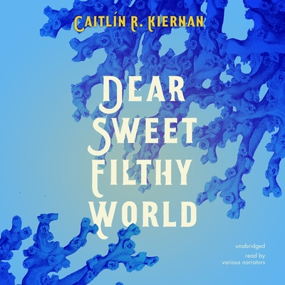 Dear Sweet Filthy World Lib/E 1094147079 Book Cover