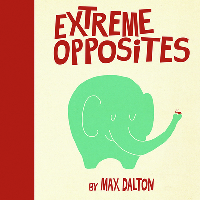 Extreme Opposites 1567925030 Book Cover