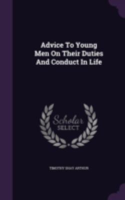 Advice To Young Men On Their Duties And Conduct... 1340911957 Book Cover