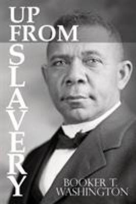 Up From Slavery by Booker T. Washington 1940177685 Book Cover