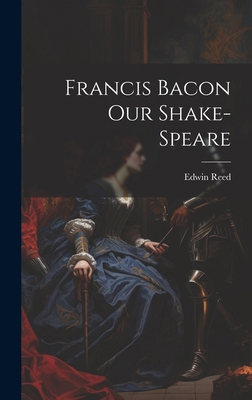 Francis Bacon Our Shake-Speare 101984065X Book Cover