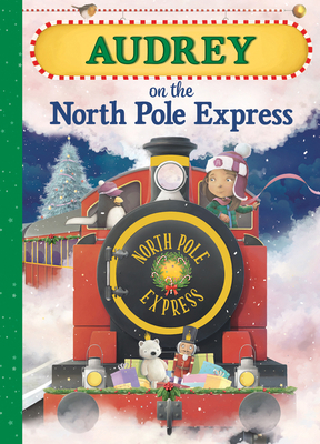 Audrey on the North Pole Express 1728203082 Book Cover