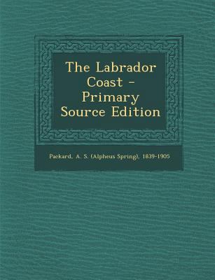 The Labrador Coast - Primary Source Edition 1293355348 Book Cover