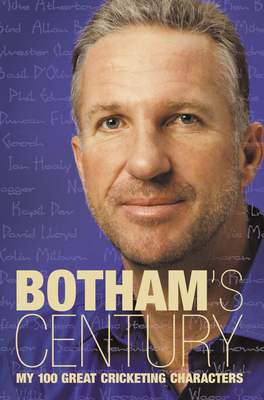 Botham's Century: My 100 Great Cricketing Chara... 0002189585 Book Cover
