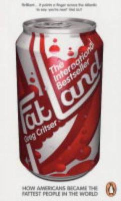 Fat Land : How Americans Became the Fattest Peo... 0141015403 Book Cover