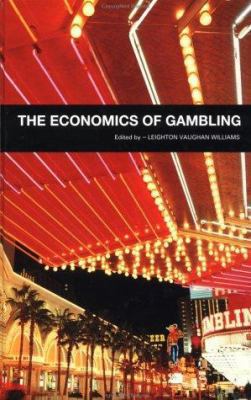 The Economics of Gambling 0415260914 Book Cover