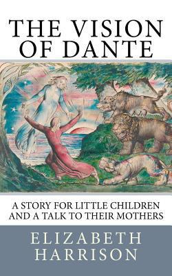 The Vision of Dante: A story for little childre... 1546398090 Book Cover