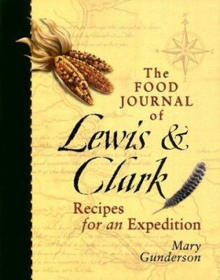 Food Journal of Lewis & Clark: Recipes for an E... 0972039104 Book Cover