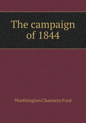 The campaign of 1844 5518522886 Book Cover