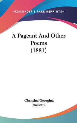 A Pageant And Other Poems (1881) 1120228026 Book Cover