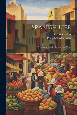 Spanish Life: A Cultural Reader for the First Year 1021952206 Book Cover