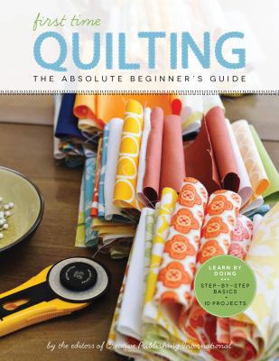 First Time Quilting: The Absolute Beginner's Gu... 1589238249 Book Cover