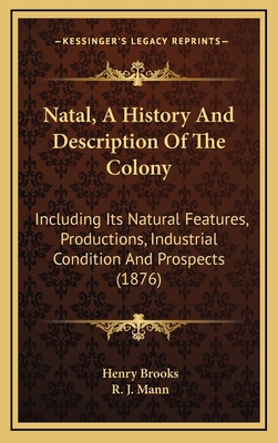 Natal, A History And Description Of The Colony:... 116563595X Book Cover