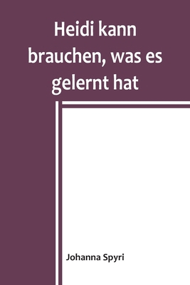 Heidi kann brauchen, was es gelernt hat [German] 9356903816 Book Cover