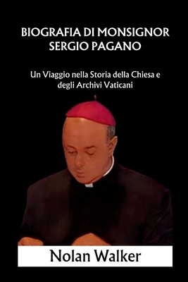 Biografia di Monsignor Sergio Pagano: Un Viaggi... [Italian] [Large Print] B0CWLPLYKV Book Cover