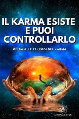 Il Karma esiste e puoi controllarlo [Italian] B0BV4G1NJ3 Book Cover