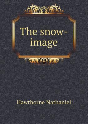 The snow-image 5518590806 Book Cover