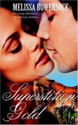 Superstition Gold: Previously Published As Love... 0595355064 Book Cover