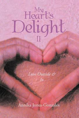 My Heart's Delight II: Love Outside & in 1466952970 Book Cover