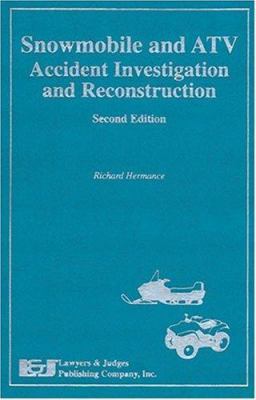 Snowmobile and ATV Accident Investigation and R... 0913875023 Book Cover