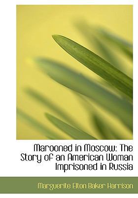 Marooned in Moscow: The Story of an American Wo... [Large Print] 0554545462 Book Cover