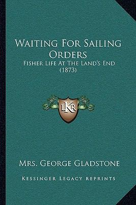 Waiting For Sailing Orders: Fisher Life At The ... 116602413X Book Cover