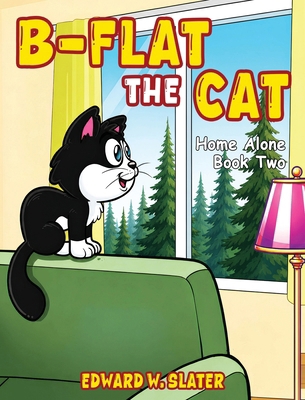 B-Flat the Cat: Home Alone Book 2 1968640967 Book Cover
