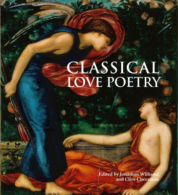 Classical Love Poetry. by Jonathan Williams, Cl... 0714122807 Book Cover
