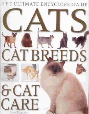 The Ultimate Encyclopedia of Cats, Cat Breeds &... 1859677541 Book Cover