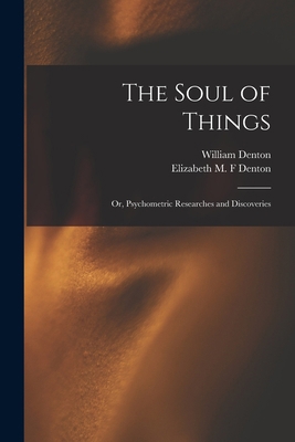 The Soul of Things: or, Psychometric Researches... 101479787X Book Cover