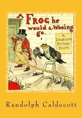 A Frog He Would A-Wooing Go: A Vintage Collecti... 154651113X Book Cover