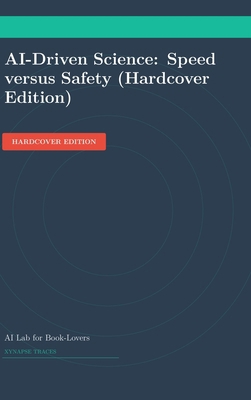AI-Driven Science: Speed versus Safety (Hardcov... 1608886077 Book Cover