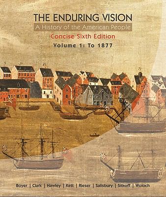 The Enduring Vision: A History of the American ... 0547222815 Book Cover