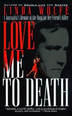 Love Me to Death: A Journalist's Memoir of the ... 0671517325 Book Cover