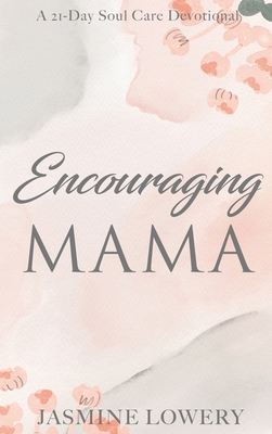 Encouraging Mama B0BRTRWTZ1 Book Cover