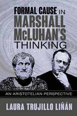 Formal Cause in Marshall McLuhan's Thinking: An... 1970164182 Book Cover