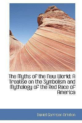 The Myths of the New World: A Treatise on the S... 1103642901 Book Cover