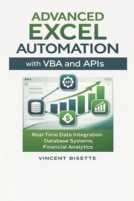 Advanced Excel Automation with VBA and APIs: Re... B0GS6GK68K Book Cover
