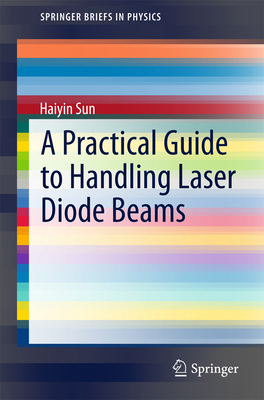 A Practical Guide to Handling Laser Diode Beams 940179782X Book Cover
