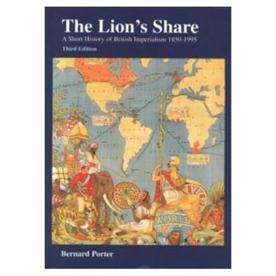 The Lion's Share: A Short History of British Im... 0582292948 Book Cover