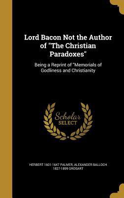 Lord Bacon Not the Author of The Christian Para... 1372867708 Book Cover