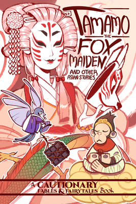 Tamamo the Fox Maiden and Other Asian Stories: ... 1945820349 Book Cover