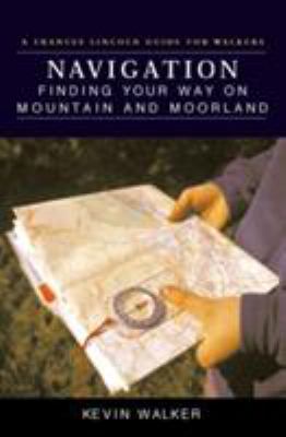Navigation: Finding Your Way on Mountain and Mo... 0711226687 Book Cover