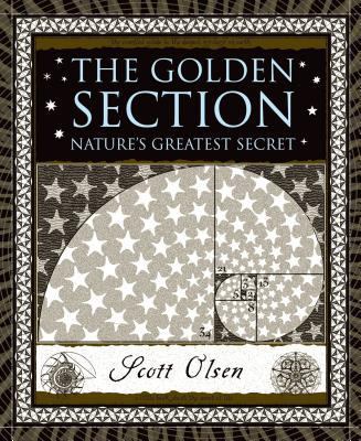 The Golden Section: Nature's Greatest Secret 0802715397 Book Cover