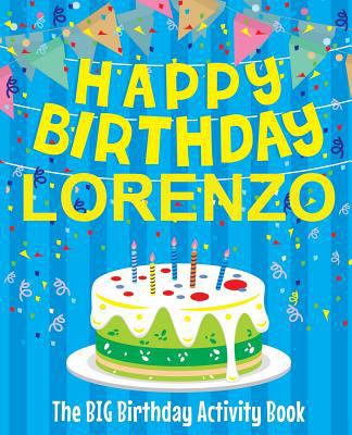 Happy Birthday Lorenzo - The Big Birthday Activ... 1986970434 Book Cover