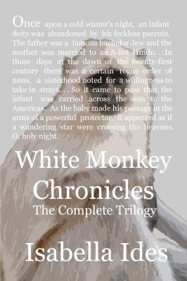 White Monkey Chronicles: The Complete Trilogy (... 0991613325 Book Cover