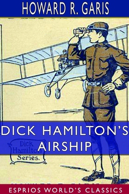 Dick Hamilton's Airship (Esprios Classics) 1714316793 Book Cover