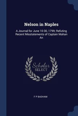 Nelson in Naples: A Journal for June 10-30, 179... 1297770609 Book Cover