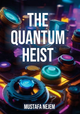 The Quantum Heist 1963159853 Book Cover